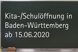 Schultafel mit Schriftzug Kita-/Schulöffnung in Baden-Württemberg ab 15.06.2020
